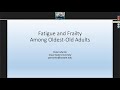 Fatigue & Frailty Among Oldest-Old Adults