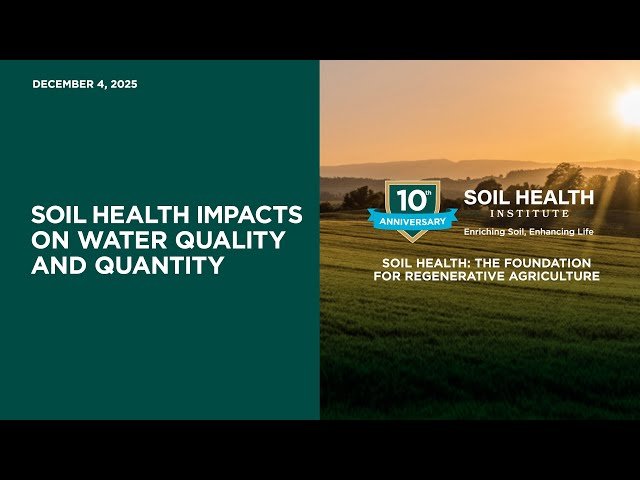 Soil Health Impacts on Water Quality and Quantity