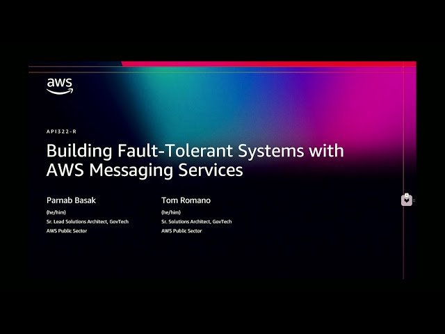 Building Fault-Tolerant Systems with AWS Messaging Services - API322