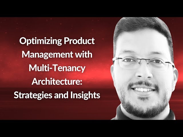 Optimizing Product Management with Multi-Tenancy Architecture