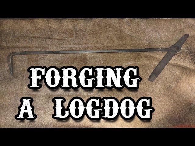 Forging a Logdog - Blacksmithing Tutorial