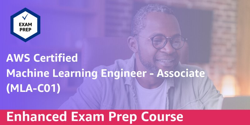 [RETIRING] Exam Prep Enhanced Course: AWS Certified Machine Learning Engineer - Associate (MLA-C01 - English)