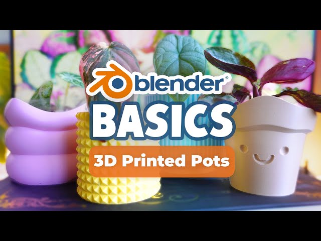 Blender Design Basics for 3D Printing - 4 Easy Plant Pots with the Bambu Lab P1S