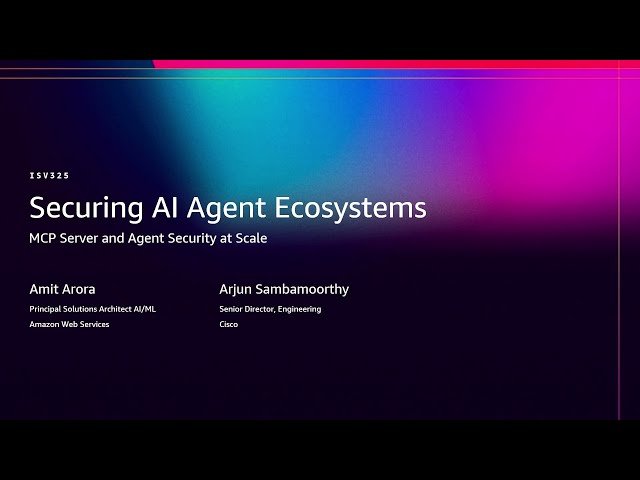 Securing AI Agent Ecosystems - MCP Server and Agent Security at Scale