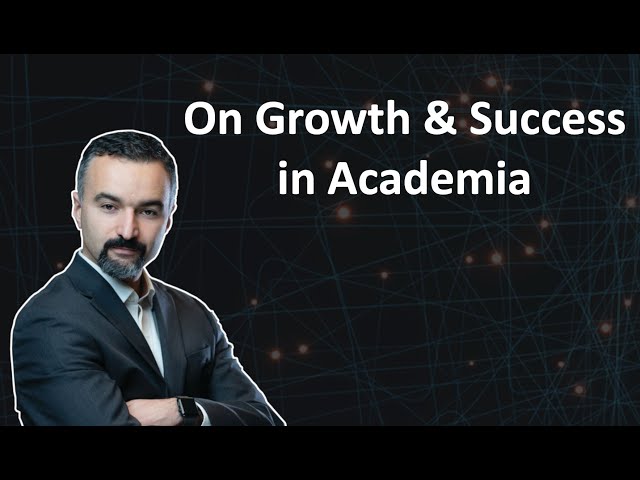 Growth and Success in Academia - Strategies for Graduate Students, Postdocs, and Early-Stage Faculty
