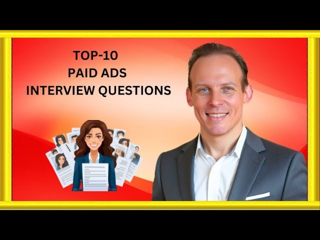 Interview Questions and Answers to Prepare for a Digital Marketing Job Focused on Paid Advertising
