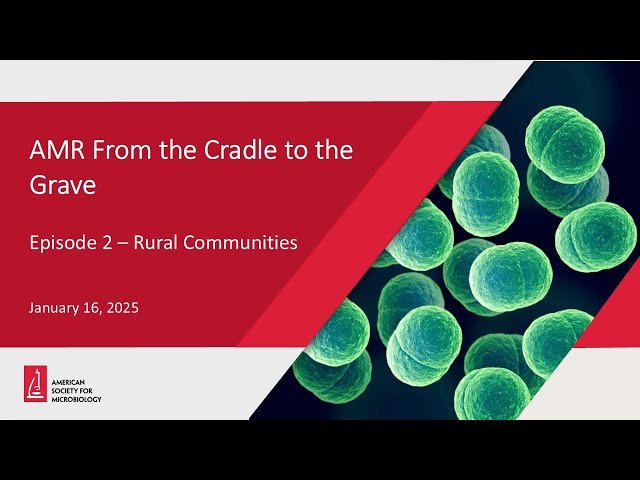 AMR From the Cradle to the Grave - Rural Communities - Episode 2
