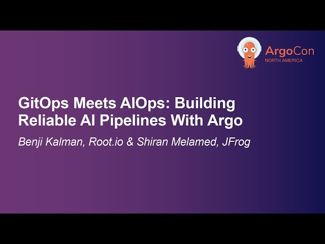 GitOps Meets AIOps - Building Reliable AI Pipelines With Argo