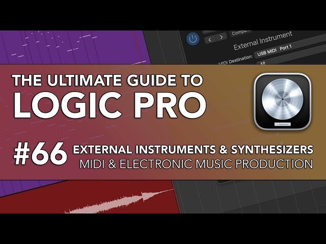 Using External Instruments and Synthesizers in Logic Pro - Part 66