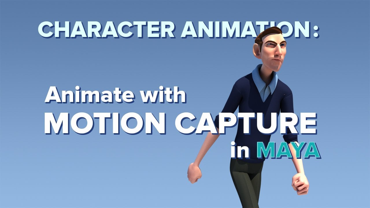 Character Animation: Animate with Motion Capture in Autodesk Maya