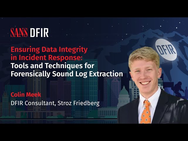 Ensuring Data Integrity in Incident Response - Tools and Techniques for Forensically Sound Log Extraction