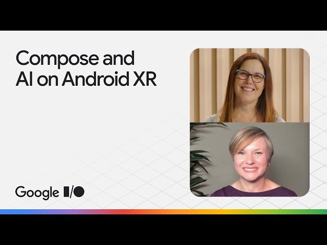 The Future is Now, with Compose and AI on Android XR