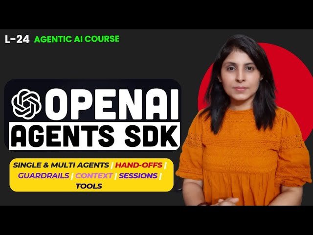 How to Build Agentic AI Apps with OpenAI Agents SDK - L-24