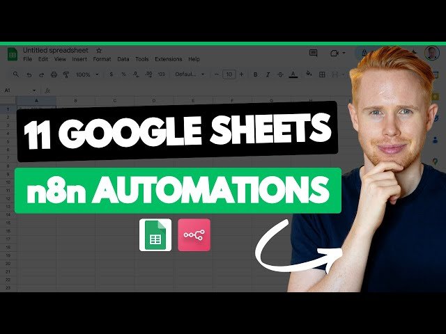 Google Sheets on Autopilot - 11 Insane n8n Automation Hacks
