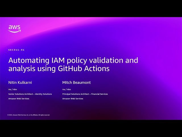Automating IAM Policy Validation and Analysis Using GitHub Actions - SEC341