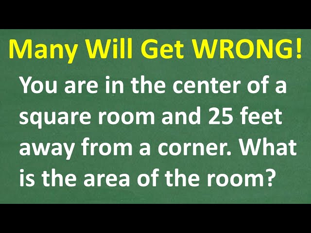 Finding the Area of a Square Room When You're 25 Feet from a Corner