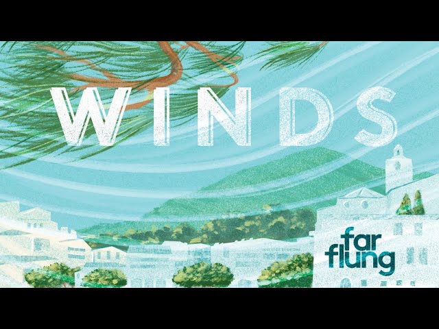 Anxious? Blame the Winds! - Far Flung