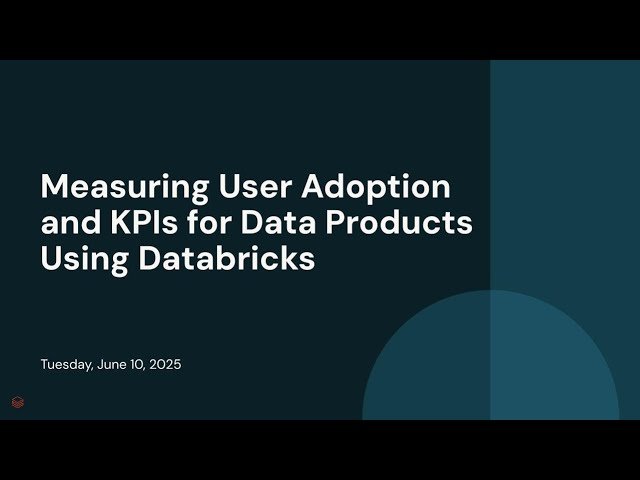 Measuring User Adoption and KPIs for Data Products Using Databricks