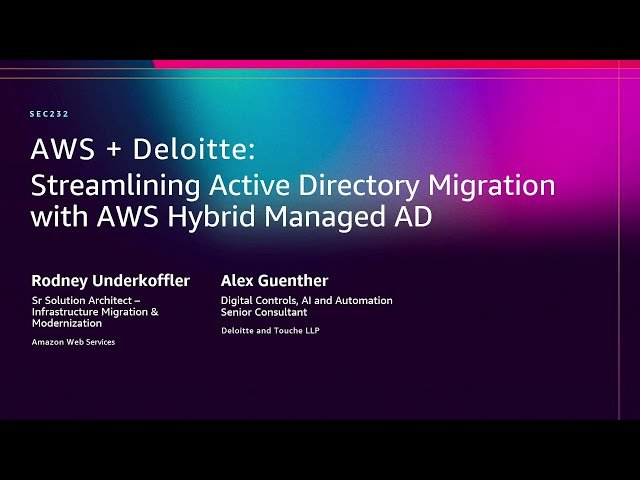 Streamlining Active Directory Migration with AWS Hybrid Managed AD - SEC232