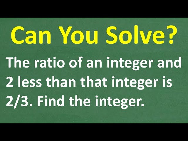 Algebra Challenge - Ratio of a Number and 2 Less Than It - Find The Number!