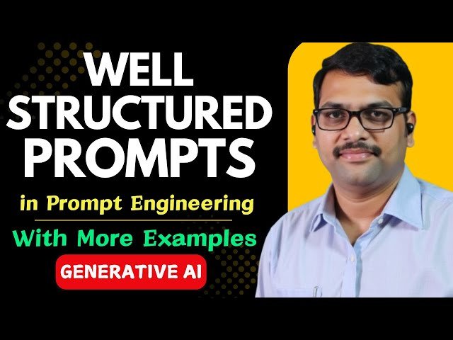 Well Structured Prompts Explained with Examples - Prompt Engineering for GenAI