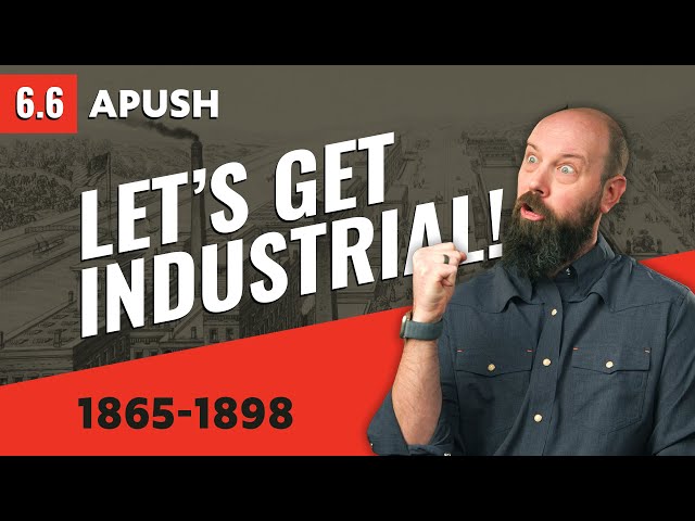 The Rise of Industrial Capitalism - APUSH Review