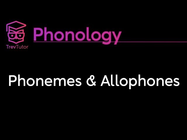 Phonology - Phonemes, Allophones, Features, and Phonological Rules