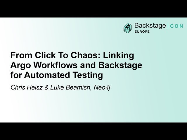 From Click To Chaos: Linking Argo Workflows and Backstage for Automated Testing