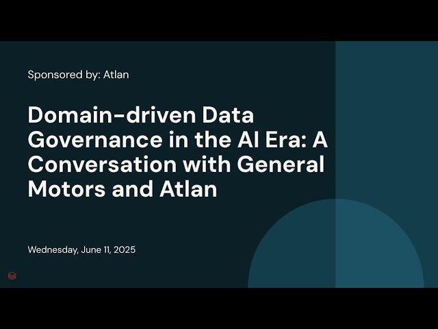 Domain-Driven Data Governance in the AI Era - A Conversation with General Motors and Atlan