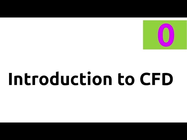 CFD Basics - Introduction to Computational Fluid Dynamics with OpenFOAM