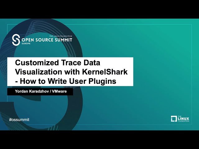 Customized Trace Data Visualization with KernelShark - How to Write User Plugins
