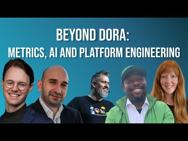 Beyond DORA - Metrics, AI and the Future of Platform Engineering