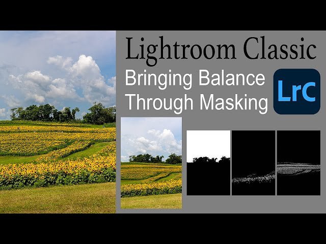 Lightroom Classic: Bringing Balance Through Masking