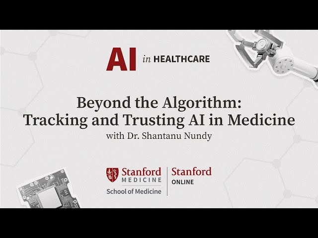 AI in Healthcare Series - Tracking and Trusting AI in Medicine