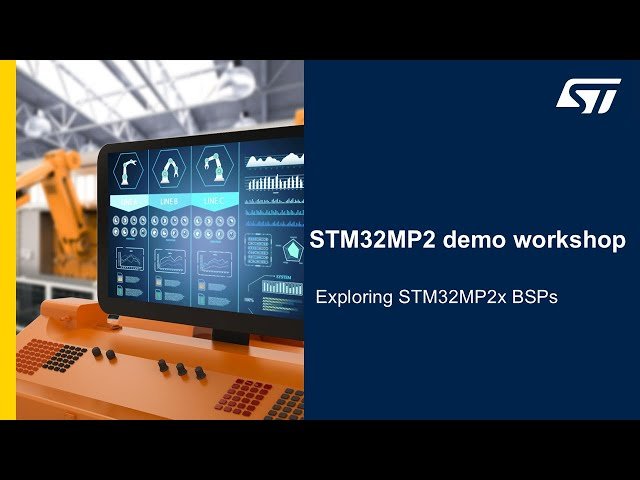 STM32MP2 Demo Workshop - Exploring STM32MP2x BSPs - Part 4