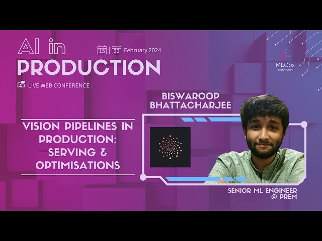 Vision Pipelines in Production: Serving and Optimizations - AI in Production
