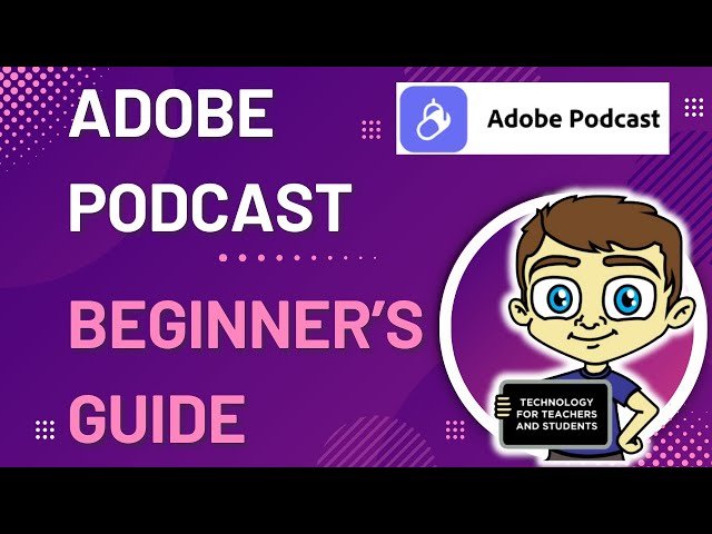 The Beginner's Guide to Adobe Podcast
