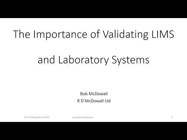The Importance of Validating LIMS and Laboratory Systems