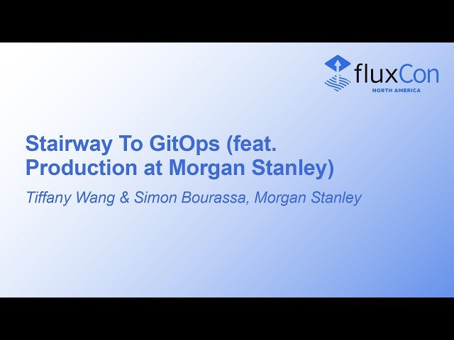 Stairway to GitOps - Production Implementation at Morgan Stanley