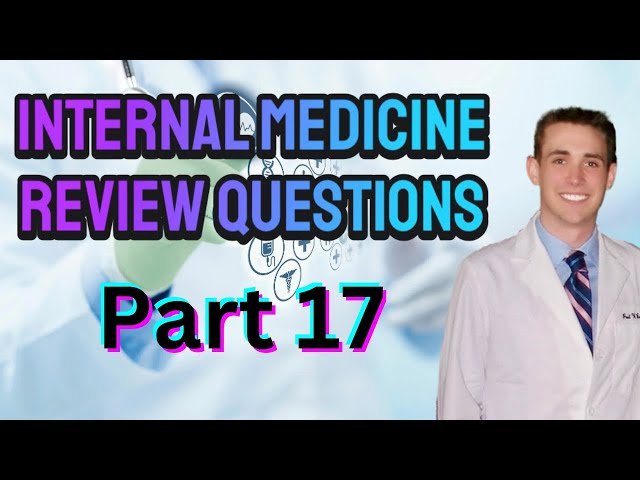 Internal Medicine Review Questions - Part 17 - CRASH! Medical Review Series