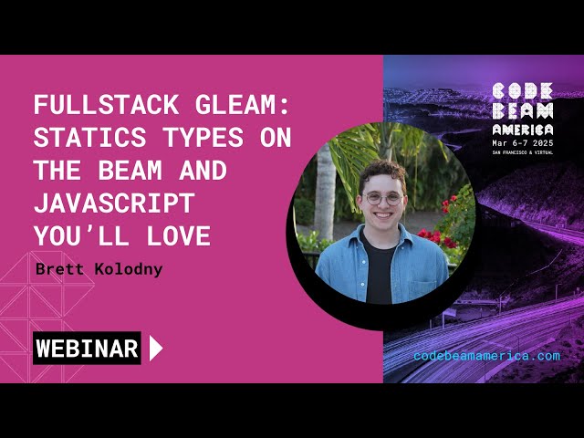 Fullstack Gleam: Static Types on the BEAM and Javascript You'll Love