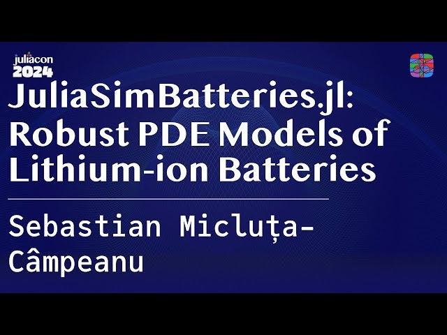 JuliaSimBatteries.jl - Robust PDE Models of Lithium-ion Batteries