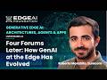 Four Forums Later - How GenAI at the Edge Has Evolved