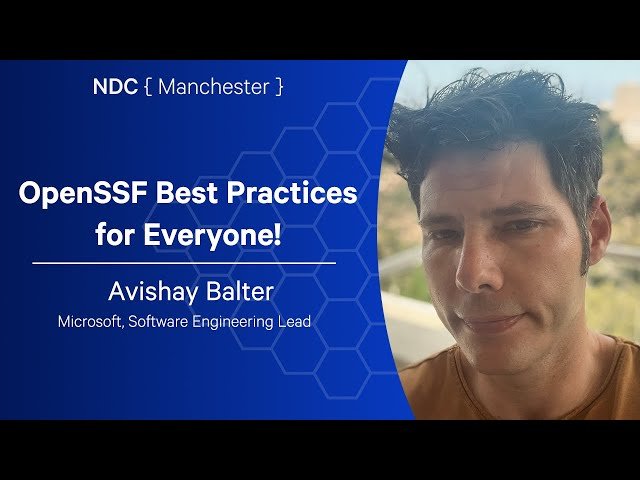 OpenSSF Best Practices for Everyone - Building Secure Software from the Start