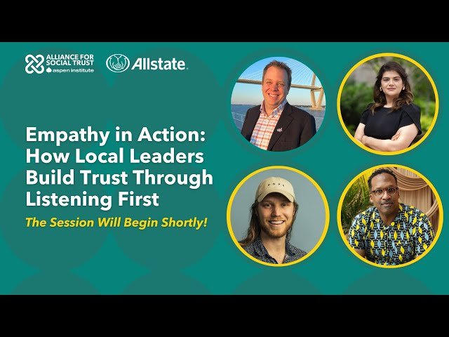 Empathy in Action - How Local Leaders Build Trust Through Listening First