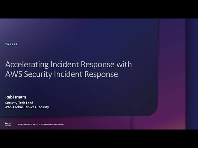 Accelerating Incident Response with AWS Security Incident Response - TDR421