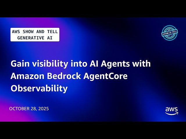 Gain Visibility into AI Agents with Amazon Bedrock AgentCore Observability