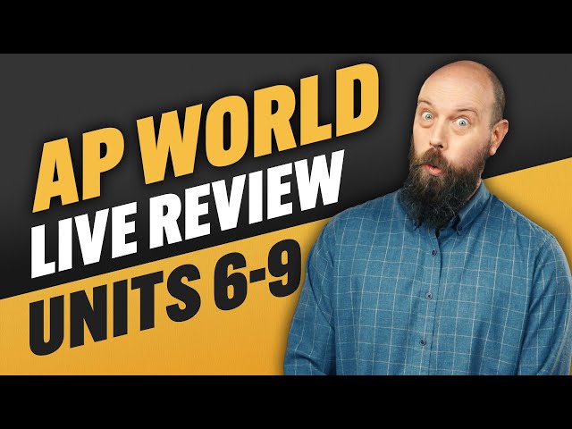 AP World History Livestream Review - Units 6-9