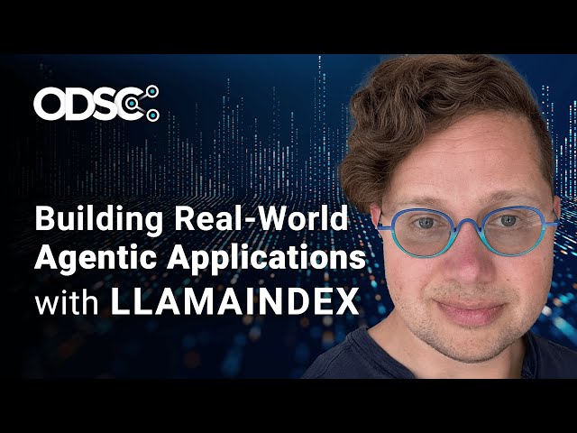 Building Real World Agentic Applications with LlamaIndex