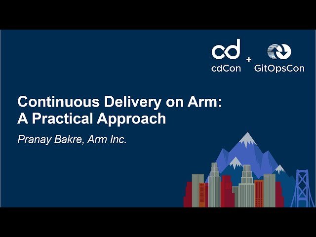 Continuous Delivery on Arm - A Practical Approach